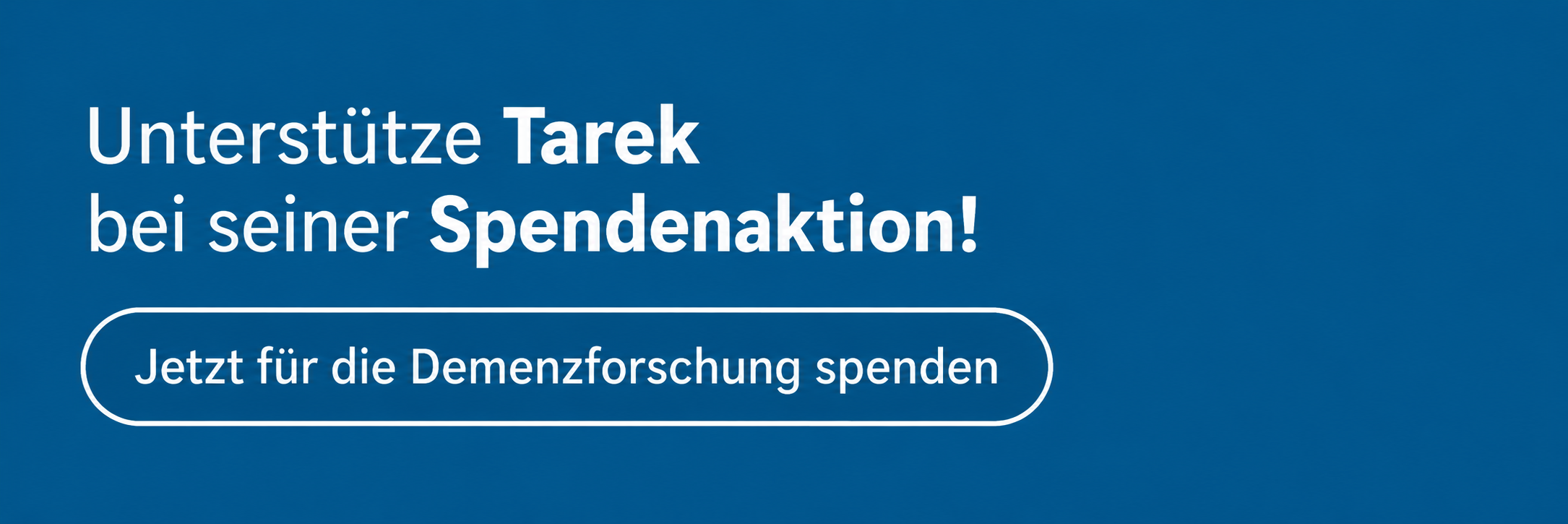 Unterstütze Tarek bei seiner Spendenaktion – jetzt für die Demenzforschung spenden